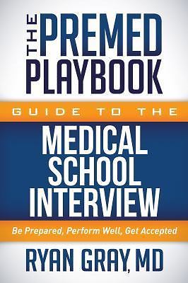 The Premed Playbook Guide to the Medical Sc- paperback, 1683502159, Ryan Gray MD