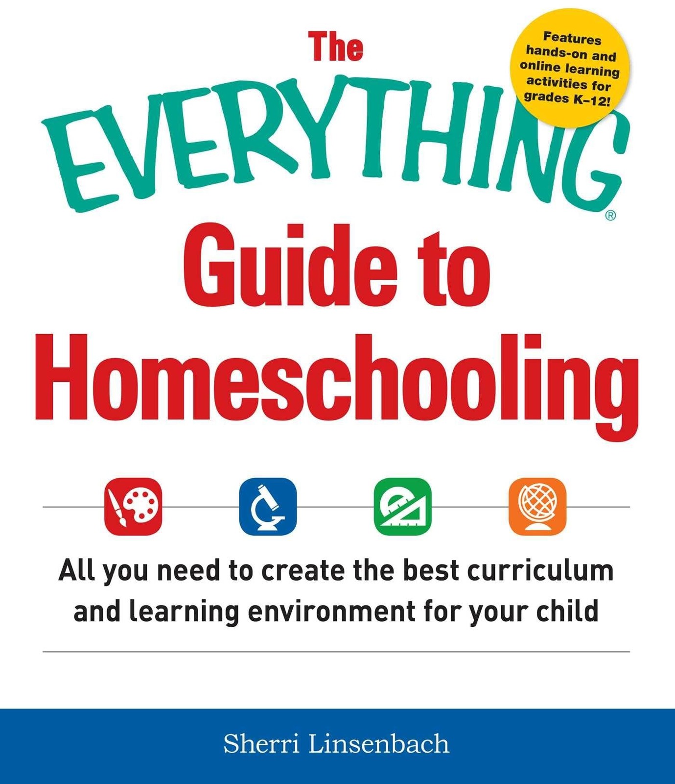 The Everything Guide To Homeschooling: All You Need to Create the Best Curri…