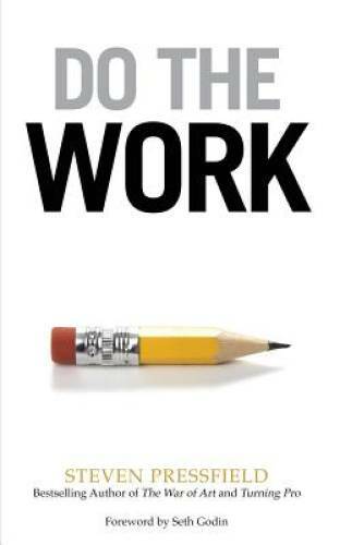 Do the Work: Overcome Resistance and Get Out of Your Own Way – VERY GOOD