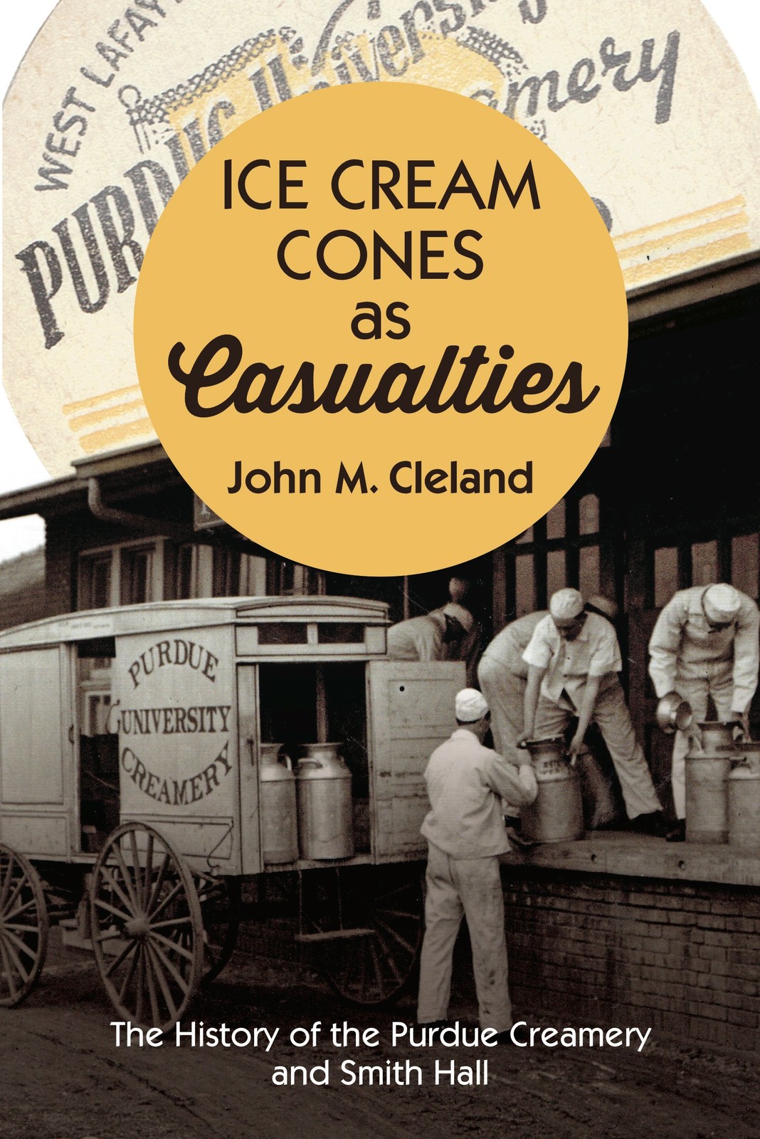 Ice Cream Cones As Casualties The History Of Purdue Creametry And Smith Hall