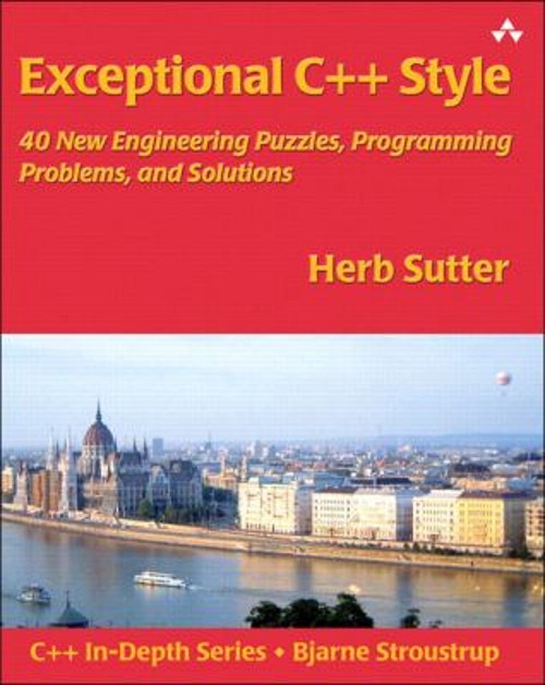 Exceptional C++ Style : 40 New Engineering Puzzles, Programming P