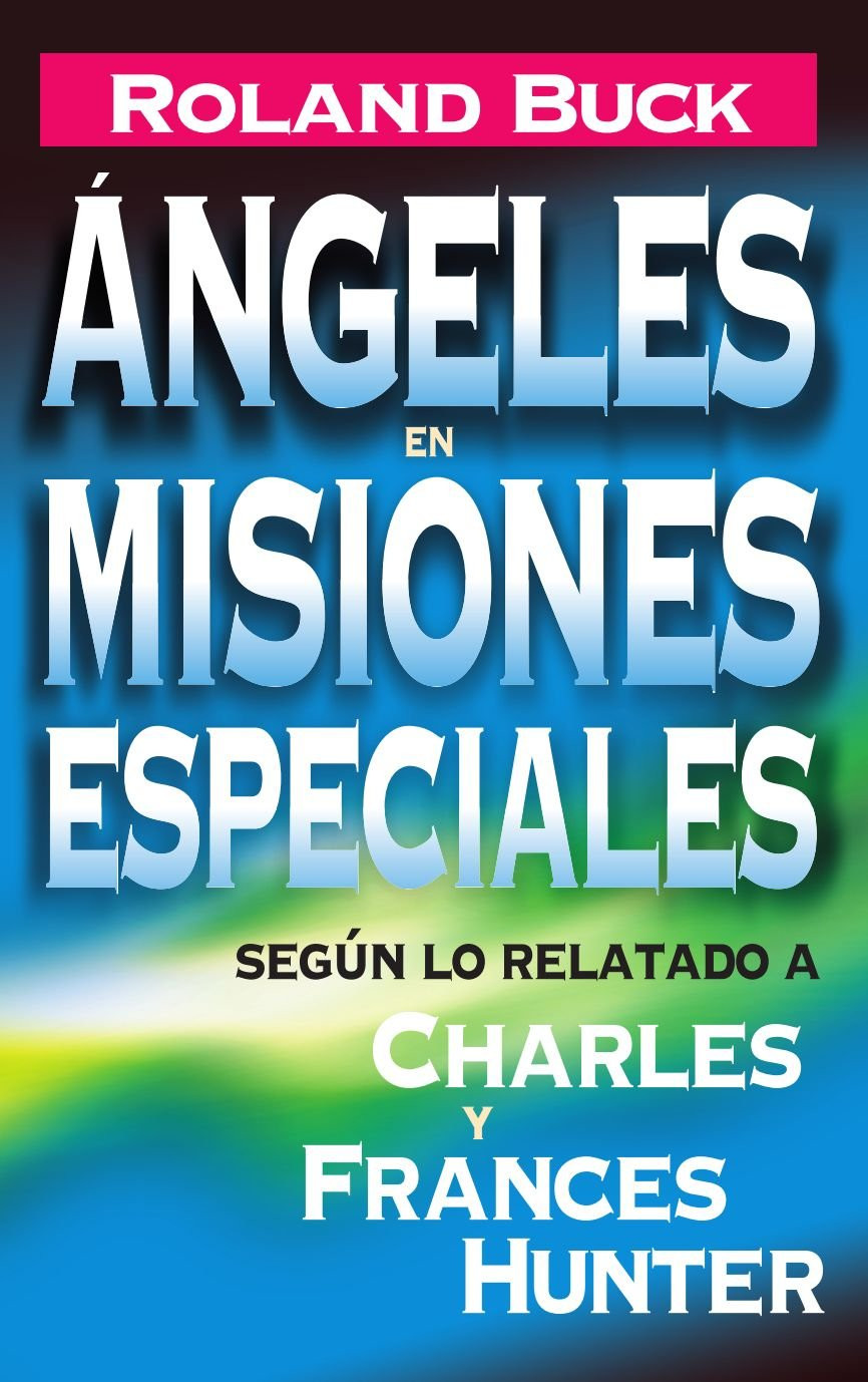Ángeles En Misiones Especiales (Spanish Edition)