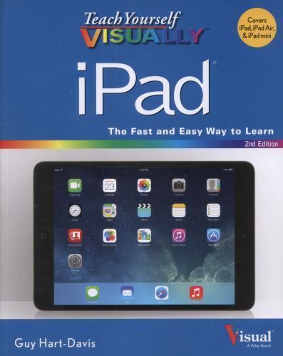 Teach Yourself Visually (Tech) Ser.: iPad by Guy Hart-Davis (2013, Trade…