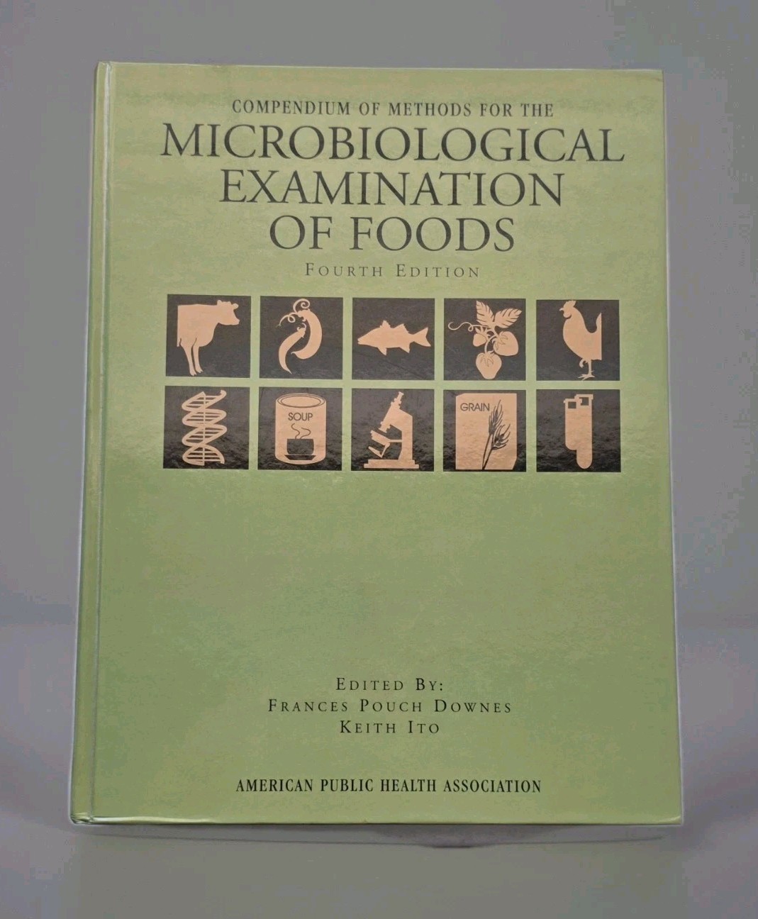 APHA Compendium of Methods for the Microbiological Examination of Foods, 4th