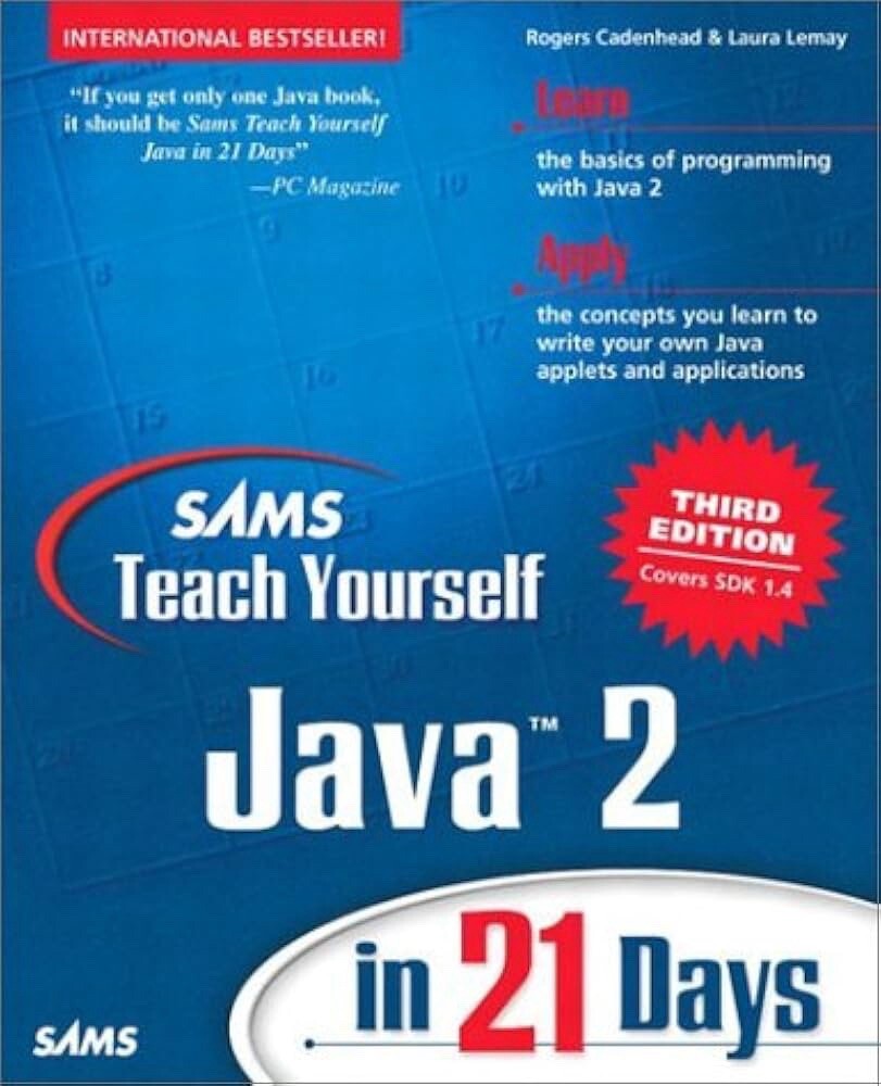 Sam’s Teach Yourself Java 2 in 21 Days by Roger’s Cadenhead and Laura Lemay