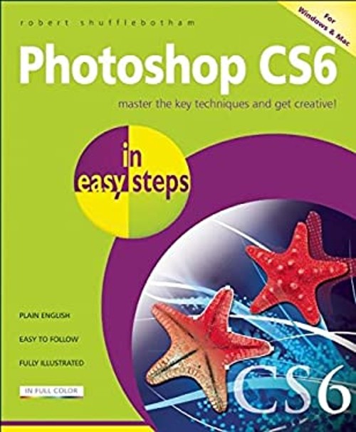 Photoshop CS6 in Easy Steps Paperback Robert Shufflebotham