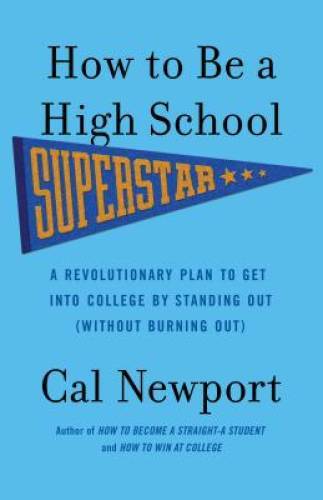 How to Be a High School Superstar: A Revolutionary Plan to Get into – VERY GOOD