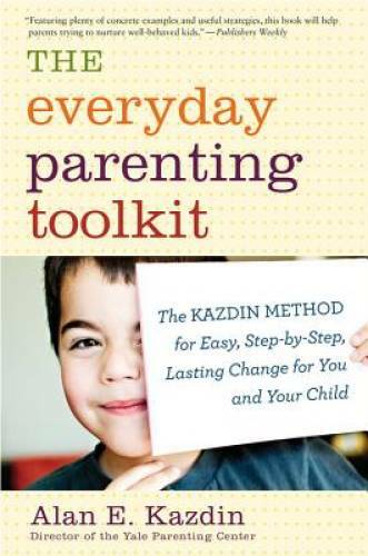 The Everyday Parenting Toolkit: The Kazdin Method for Easy, Step-by-Step, – GOOD