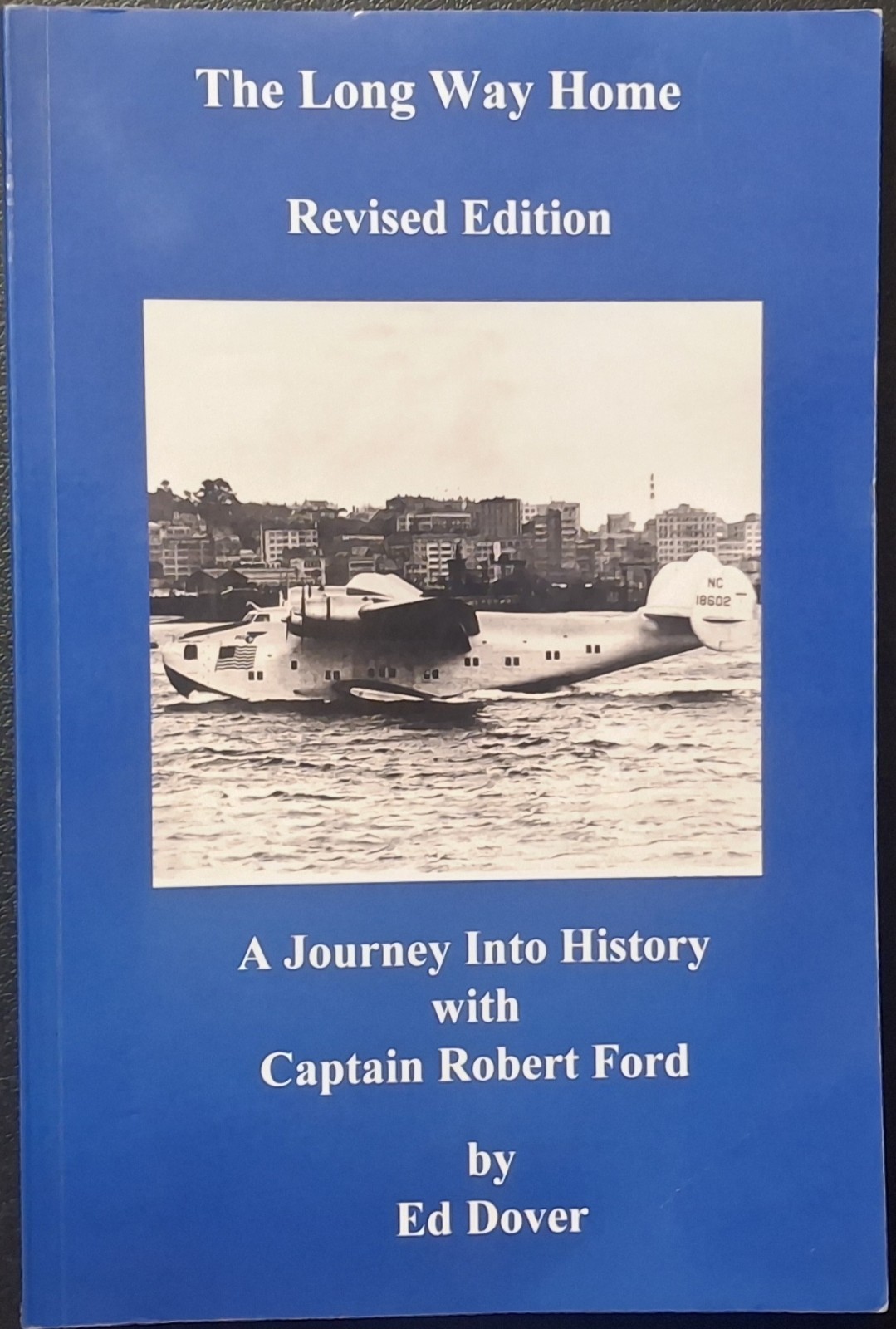 The Long Way Home Revised Edition: A Journey Into History With Captain Robert