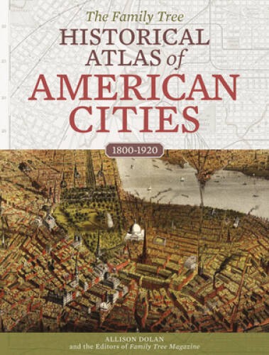 The Family Tree Historical Atlas of American Cities – Hardcover – VERY GOOD