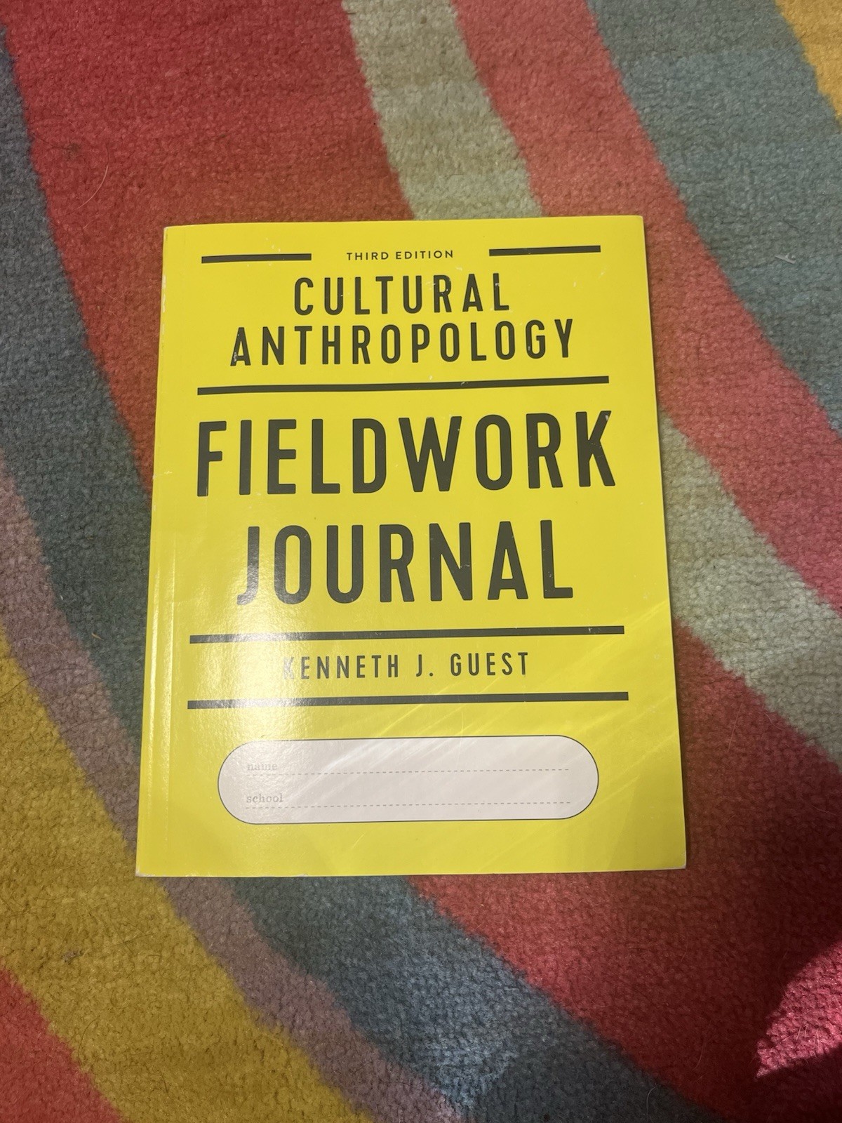 Cultural Anthropology Fieldwork Journal, 3rd Edition by Kenneth J. Guest (2019,