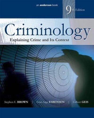Criminology: Explaining Crime and Its Context – Paperback – VERY GOOD