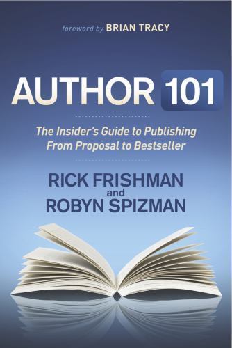 Author 101: The Insider’s Guide to Pu- Rick Frishman, 1630473758, paperback, new