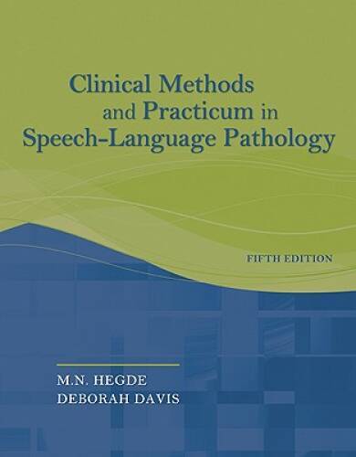 Clinical Methods and Practicum in Speech-Language Pathology – VERY GOOD
