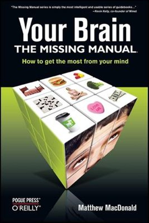Your Brain: the Missing Manual Paperback Matthew MacDonald